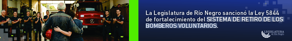 Legislatura de Río Negro — NUEVA LEY DE RETIRO PARA BOMBEROS DE RÍO NEGRO